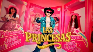 👑 LAS PRINCESAS - JUNIC EL FAMOSO (Video Oficial)