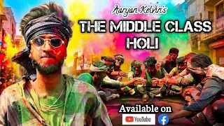 The Middle Class Holi || Aaryankelvin || @aaryankelvin 