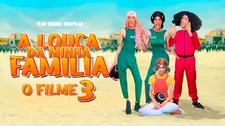 A LOUCA DA MINHA FAMÍLIA (O FILME 3) ft. Wiris Viana
