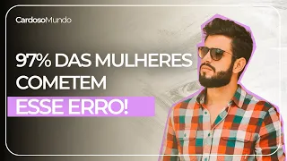97% das mulheres cometem esse erro!