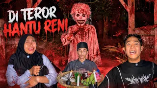 DI TEROR HANTU RENII !