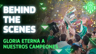BETIS DIARIES: 𝗖𝗔𝗠𝗣𝗘𝗢𝗡𝗘𝗦 de la Copa del Rey ⚽💚 | BEHIND THE SCENES 🎬
