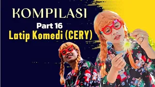 KUMPULAN DRAMA VIDEO LUCU CERY PART 16 || Latip Komedi 