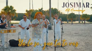 Josimar y su Yambú - Ya lo sé, que tú te vas (Vídeo Oficial)