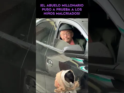 EL abuelo MILLONARIO puso a PRUEBA a los NIÑOS malcriados! #shorts