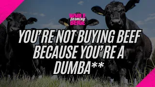 You're Not Buying Beef Because You're An Idiot