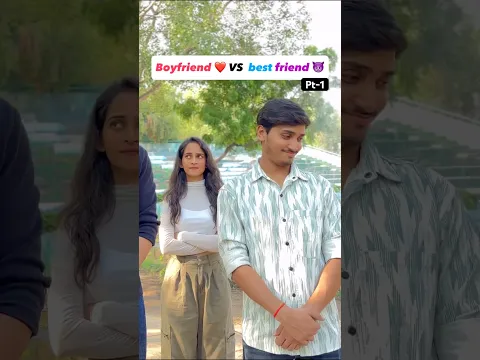 Boyfriend vs best friend #comedyfilms #bestfriend #gf #bf