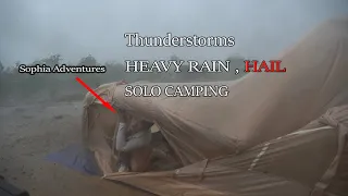 Alone GIRL against the super strong thunderstorms - HAIL - HEAVY RAIN - Camping - Relaxing ?