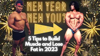 Top 5 Tips For Building Muscle and Losing Fat in 2023 | Watch Before You Make New Year's Resolutions