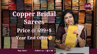 Year End Offer 🥳✨ | Copper bridal sarees @ 699+$ | Buy Now!