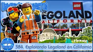384. Explorando Legoland California: Diversión en Miniatura y Aventuras para los Pequeños
