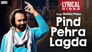 Pind Pehra Lagda (Lyrical) – Babbu Maan | Tu Meri Miss India | Superhit Punjabi Bhangra Song