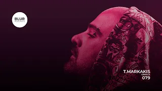 Blur Podcasts 079 - T.Markakis (Greece)