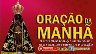 ORAÇÃO DA MANHÃ = PROTEGIDOS POR NOSSA SENHORA APARECIDA