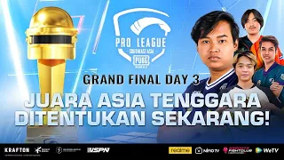 GRAND FINAL DAY 3 | PMPL SEA Championship S4 | JUARA ASIA TENGGARA DITENTUKAN SEKARANG!