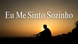 EU ME SINTO SOZINHO - Hino Avulso - Letra