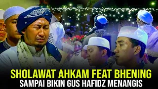 SHOLAWAT AHKAM FEAT BHENING SAMPAI BIKIN GUS HAFIDZ MENANGIS