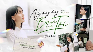Lynk Lee | Ngày Ấy Bạn Và Tôi | New Visualizer