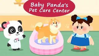 Baby Panda's Pet Care Center - Become a Veterinarian and Treat and Care for Pets | BabyBus Games