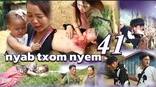 Nyab txom nyem -  ntu 41 - movie tawm tshiab- (ntsesmelawvpab) - movies tu siab Maiv nyiaj tub laim