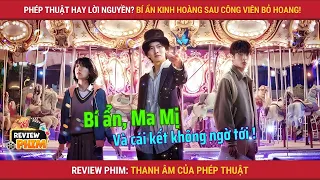 [Review Phim] Pháp Thuật Hay Lời Nguyền - Bí Ẩn Kinh Hoàng Sau Công Viên Bỏ Hoang
