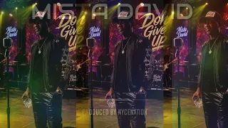 Mista David - Doh Give Up Official Audio