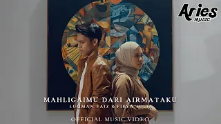 Fieya Julia & Luqman Faiz - Mahligaimu Dari Airmataku (Official Music Video)
