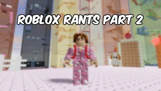 Roblox Relatable Rants Part 2!