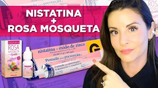 Nistatina e Óleo de Rosa Mosqueta!!