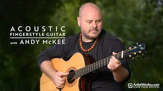 Announcing "Acoustic Fingerstyle Guitar with Andy McKee" || ArtistWorks