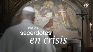 Reza con el Papa: Por los sacerdotes en crisis | Abril 2026