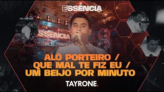 Tayrone - Alô porteiro / Que mal te fiz eu / Um beijo por minuto  (DVD ESSÊNCIA)