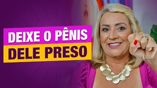 COMO DEIXAR O PÊNIS DELE PRESO