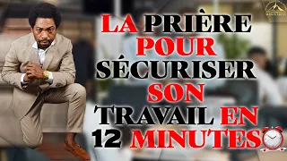 La prière pour sécuriser son travail en 12 minutes - Samuel PANZU
