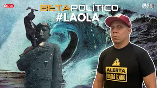 #LaOla 🌊 | #BetaPolítico @Juliococo