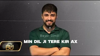 Beyar Dimili – Min dil Ji Tere Kir Ax | بيار دملي -  من دل چى ترا كر أخ