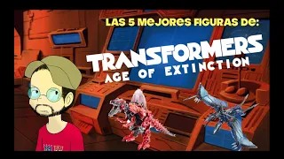 AUVELIER TOP LAS 5 MEJORES FIGURAS DE TRANSFORMERS AGE OF EXTINCTION