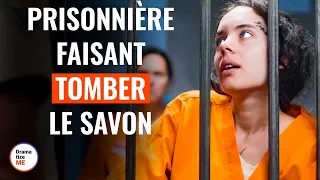 Prisonnière Faisant Tomber Le Savon | @DramatizeMeFrance