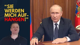 Putin: "Sie werden mich aufhängen!": Warum Putin eskalieren MUSS!