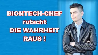 BIONTECH-CHEF rutscht DIE WAHRHEIT RAUS!