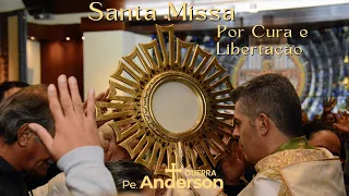 Santa Missa Por Cura e Libertação