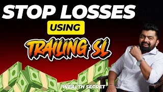 Managing Trades with Trailing Stop Loss || Wealth Secret