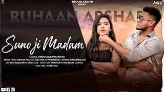 SUNO JI MADAM - RUHAAN ARSHAD | VINITH JAIN | KHATRI
