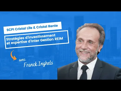 Cristal Life & Cristal Rente: Stratégies d'investissement et expertise d'Inter Gestion REIM