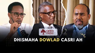 GEED-FADHI#16: Dhismaha Dowlad Casri ah iyo Cabdiraxmaan Cabdishakuur Warsame.