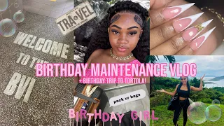 BIRTHDAY MAINTENANCE VLOG+ BIRTHDAY TRIP TO TORTOLA!