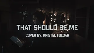 THAT SHOULD BE ME - Justin Bieber (Female Cover by Kristel Fulgar)