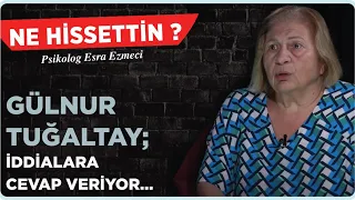 Gülnur Tuğaltay İddialara Cevap Veriyor.... - Esra Ezmeci
