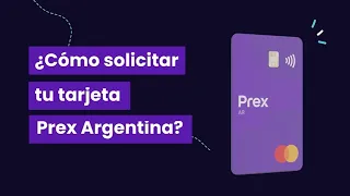 Prex | Cómo solicitar tu tarjeta Prex Argentina