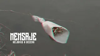 Melodico - Mensaje Feat Dezear (Con letra)